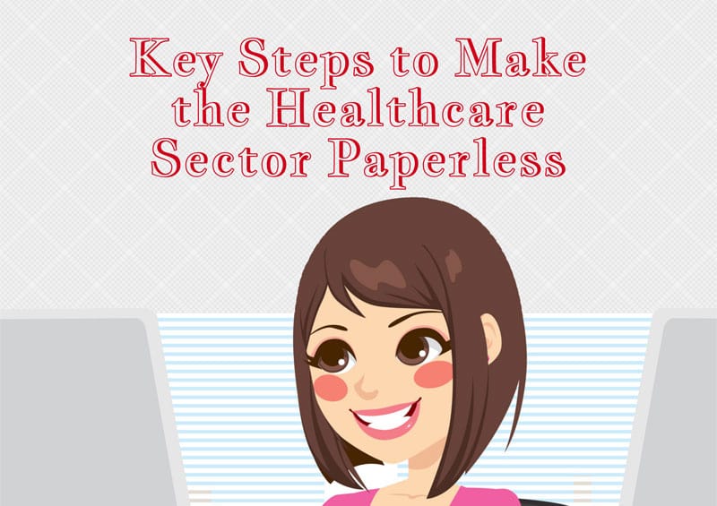 Key Steps to Make the Healthcare Sector Paperless [Infographic]