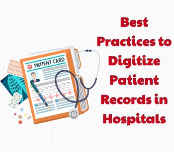 Best Practices To Digitize Patient Records In Hospitals [INFOGRAPHICS]