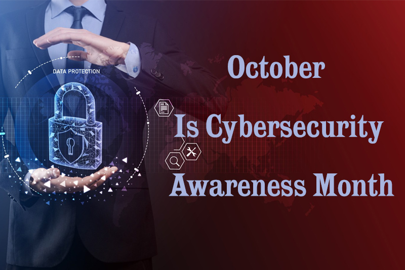 October Is Cybersecurity Awareness Month