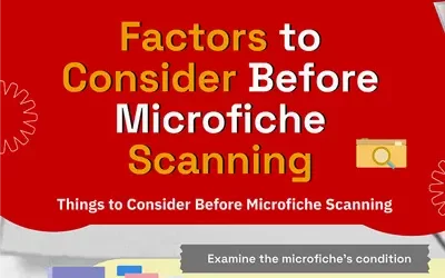 Factors to Consider Before Microfiche Scanning
