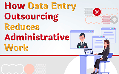 How Data Entry Outsourcing Reduces Administrative Work