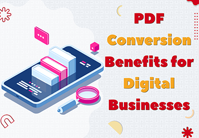 PDF Conversion Benefits
