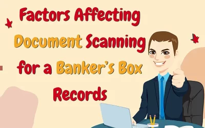 Factors Affecting Document Scanning for a Banker’s Box Records