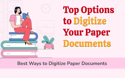 Top Options to Digitize Your Paper Documents