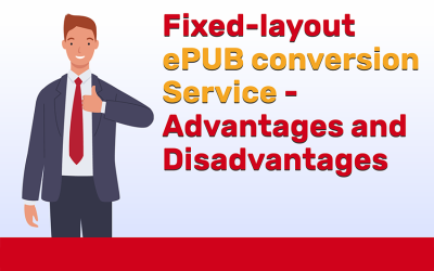 Fixed-layout ePUB conversion Service – Advantages and Disadvantages