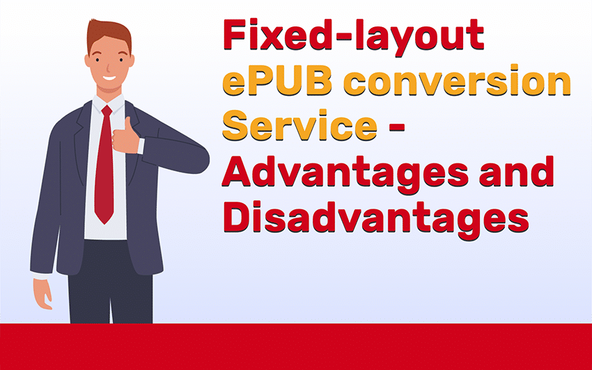 Fixed Layout EPUB Conversion Service Advantages and Disadvantages