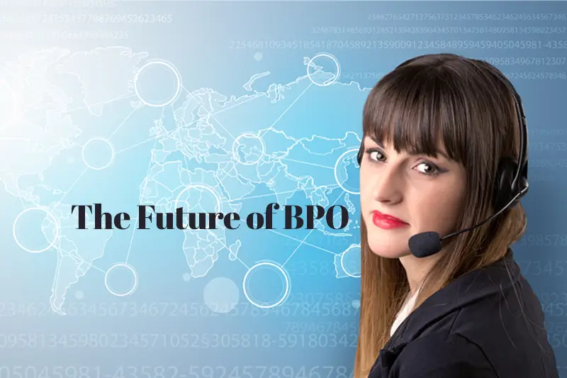 The Future of BPO: Key Trends Shaping 2026 and Beyond The Future of BPO